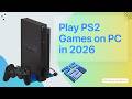 How to Play PS2 Games on PC in 2026 - PCSX2 Setup