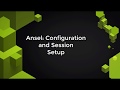 Ansel: Configuration and Session Setup