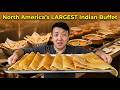 INSIDE North America's LARGEST All You Can Eat INDIAN BUFFET