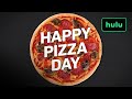 Happy Pizza Day | Hulu Original