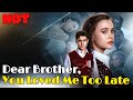 🆕Dear Brother, You Loved Me Too Late #drama #romantic #englishdrama #boxer