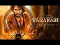 VARANASI to the WORLD - Mahesh Babu (Full Movie) | New South Indian Movies Dubbed In Hindi 2025 Full