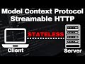Model Context Protocol - Stateless MCP Servers with Streamable HTTP - Why this is BIG!