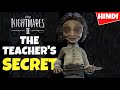 THE TEACHER Little Nightmares 2 - Story Of The Teacher | Theory Explained in Hindi || Vk Creative