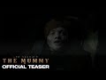 Lee Cronin’s The Mummy | Official Teaser