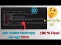 How To Fix npx create-react-app my-app Error In React js | Create First React app error in React js