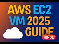 AWS EC2 Virtual Machine 2025 🚀 | Step-by-Step Guide for Beginners (Hindi)