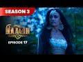 नागिन ड्रामा सीरियल | सीजन 3 | एपिसोड 17 | बेस्ट ड्रामा 2025