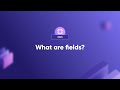 What are fields? | Prismic Tutorial
