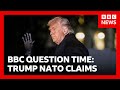Politicians react as Trump claims Nato troops avoided front lines | BBC Question Time