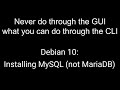 Debian 10: Installing MySQL (not MariaDB)