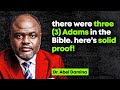 The truth is; there were 3 Adams in the Bible - Abel Damina Sermons