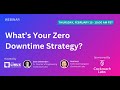 LF Live Webinar: What’s Your Zero Downtime Strategy?