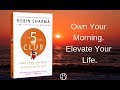 How to Wake Up at 5 AM. Valuable Robin Sharma Interview