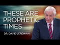 The Prophetic Times | Dr. David Jeremiah Reveals What the Bible Says About the End Times
