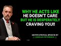 He Pretends He Doesn't Care, But He's Secretly Obsessed With You | Jordan Peterson#relationship