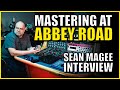 Inside Abbey Road: Behind The Mastering Console with Sean Magee