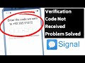 Signal App Verification Code Not Received Problem Solved