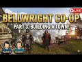 FROM CAMP TO CITY!  #Bellwright Co-op Part 3: Building Our Town