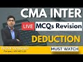 CMA Inter | Live MCQs and Full Revision | Deduction | By Prof. Vinit Kumar