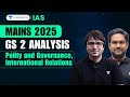 UPSC Mains 2025 GS2 Question Paper Analysis | Polity, Governance \u0026 International Relations | Sarmad 