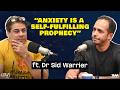 Dr Sid Warrier on the Neuroscience of Anxiety, Overthinking \u0026 Indian Middle-Class Minds.
