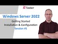 Windows Server 2022 - Getting Started Installation \u0026 Configuration | Session 1