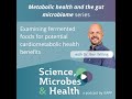 Examining fermented foods for potential cardiometabolic health benefits, with Prof. Ben Willing PhD