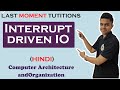 Interrupt driven IO  in Hindi |  COA | Computer Organization and Architecture Lectures