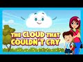🌧️ The Cloud That Couldn't Cry | Fun \u0026 Learning Story for Kids | 🌦️ When a Cloud Learns to Cry