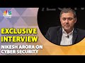 Exclusive: Nikesh Arora Speaks On The Risk Of Cyber Security | Global Dialogues | CNBC-TV18
