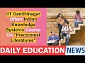 IIT Gandhinagar Offers Indian Knowledge Systems Course On \