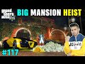 BIG MANSION HEIST FOR SHOWROOM | GTA V GAMEPLAY #117
