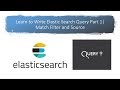 Learn to Write Elastic Search Query Part 1 Match Filter and Source