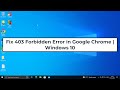 Fix 403 Forbidden Error in Google Chrome | Windows 10