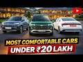 Most Comfortable Cars Under ₹20 Lakh