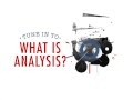 What is Analysis?