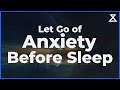 Guided Sleep Meditation Let Go of Anxiety, Fear, Worry Before Sleep