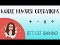 Whole Number Operations (Addition, Subtraction, Multiplication, \u0026 Division)