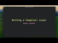Writing a Compiler: Lexer
