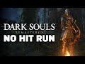 I Beat Dark Souls without getting hit a SINGLE time - DSR Any% No Hit