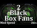 2 Black Box Fans Med Speed 2hrs \