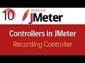 JMeter Tutorial 10: Recording Controller in JMeter | Non-Test Elements|Recording Script