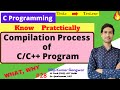 Know Practically : Compilation Phases of C/C++ Program  || What , Why || C Programming - #28