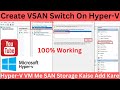 HOW TO CREATE VIRTUAL SAN ON HYPER-V | HYPER-V Virtual Machine ME SAN STORAGE KAISE ADD KARE | HINDI
