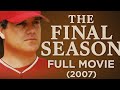 The Final Season (2007) | Full Movie in English | 🎬 Watch Now! 🎥