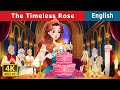 The Timeless Rose Story | Stories for Teenagers | @EnglishFairyTales