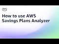 How to use AWS Savings Plans Analyzer | Amazon Web Services