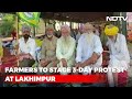 Farmers Begin 3-Day Protest Against Centre In Uttar Pradesh's Lakhimpur Kheri