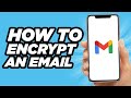 How To Encrypt An Email On Gmail | Tutorial (2025)